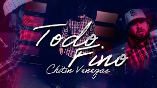 Chitin Venegas - Todo Fino ( Oficial)