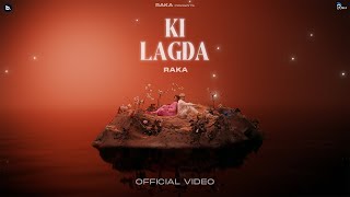 Ki Lagda ( Official Music Video ) - Raka - Trending Music