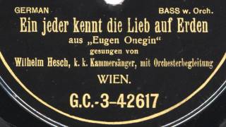 Wilhelm Hesch: Ein jeder kennt die Lieb' auf Erden (Eugen Onegin, 1906)