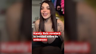 ¿Karely Ruiz revela la verdad de su embarazo? @SoyAlmaCervantes