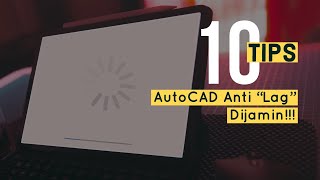 10 Tips AutoCAD anti Lemot, Eror, Lag, Dijamin !