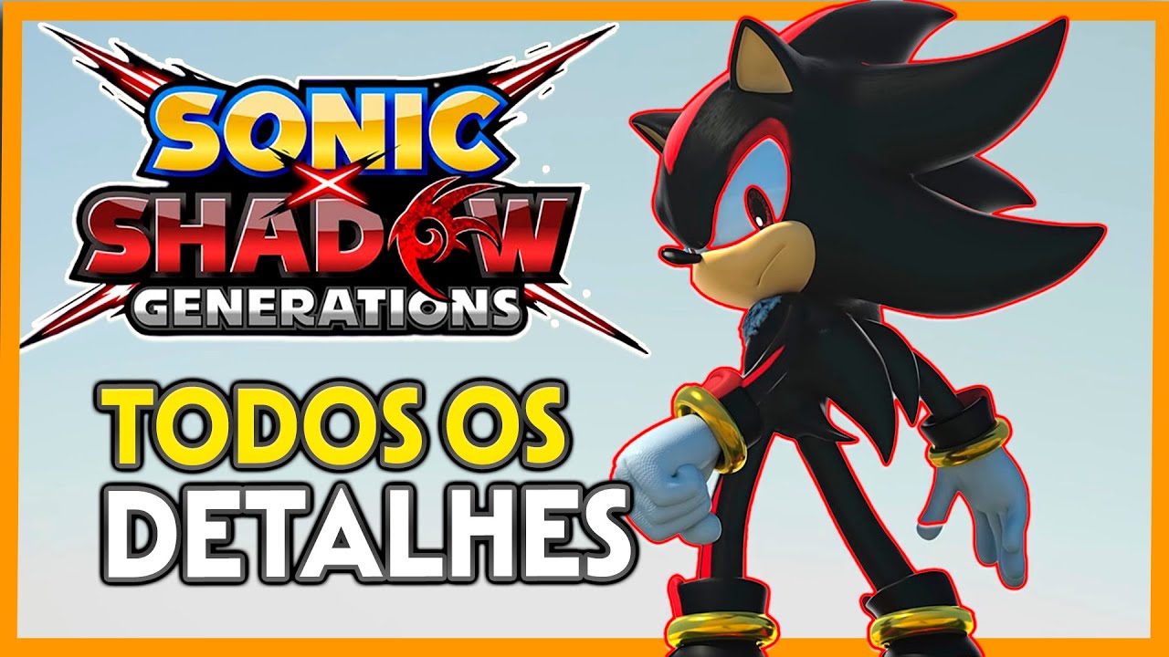 SONIC X SHADOW GENERATIONS Foi ANUNCIADO - Segredos E Analise Do ...