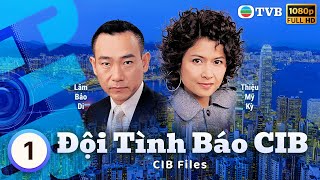 Phim TVB Đội Tình Báo CIB (CIB Files) 1/20 | Vương Hỷ, Lâm Bảo Di, Thiệu Mỹ Kỳ | 2006