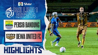 Highlights - Persib Bandung VS Dewa United FC | BRI Liga 1 2023/24