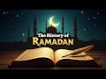 The History of Ramadan l تاريخ رمضان