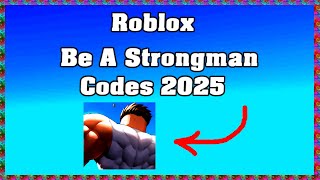 Roblox Be A Strongman Codes 2025 / January ! 😱