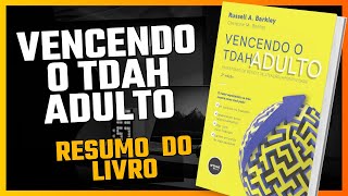 VENCENDO O TDAH ADULTO - RESUMO DO LIVRO | Russell Barkley | AUDIOBOOK