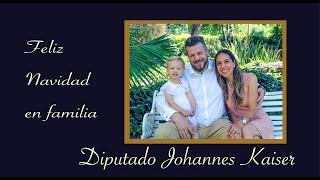 FELIZ NAVIDAD EN FAMILIA. DIPUTADO JOHANNES KAISER