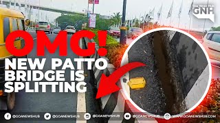 OMG! New Patto bridge is splitting.