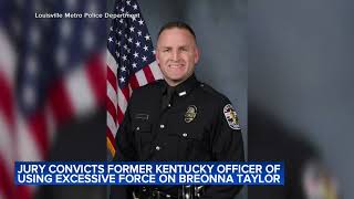 Ex-Louisville cop guilty of violating Breonna Taylor's civil rights