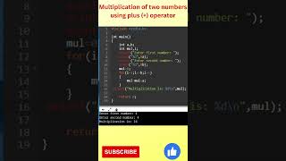 C program to multiply two numbers using plus operator // C programming