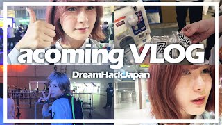 acoming VLOG ～DreamHack Japan～