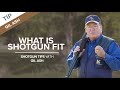 What is Shotgun Fit | Shotgun Tips with Gil Ash