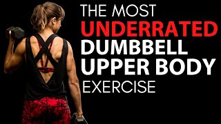 The Most UNDERRATED Dumbbell Upper Body Exercise