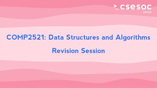 CSESoc Education | COMP2521 Revision Session (24T3)