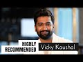 Highly Recommended: Vicky Kaushal