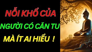 Nỗi Khổ Của Người Có Căn Tu _ Mà Ít Ai Hiểu ! /Tu Tâm Tĩnh Lặng