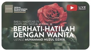 185. BERHATI-HATILAH DENGAN WANITA | Riyaadhushshaalihiin