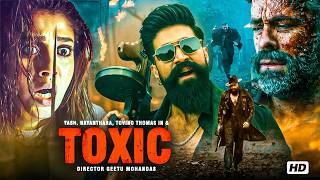 Toxic Full Movie Hindi Dubbed 2026 | Yash | Kiara | Huma | Nayanthara | South Action Full HD Movie