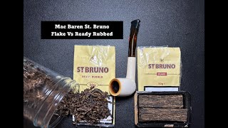 Mac Baren St. Bruno Flake Vs  Ready Rubbed | Is there any noticeable difference