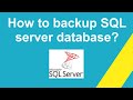 How backup SQL Server database ?