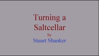 Turning a Saltcellar by Stuart Shanker