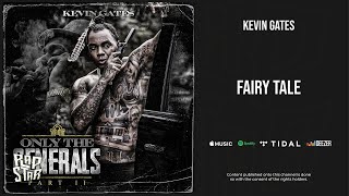 Kevin Gates - ''Fairy Tale'' (Only the Generals, Pt. 2)