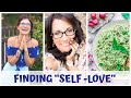 FINDING “SELF-LOVE” • RAW  FOOD VEGAN • HEALTHY DIET