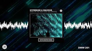 Hyperion \u0026 Maxxus - Bring On The Night Feat. MC Stretch (Official Audio)