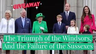 GIVEAWAY - The Triumph of the Windsors, and the Failure of the Sussexes Over the Platinum Jubilee