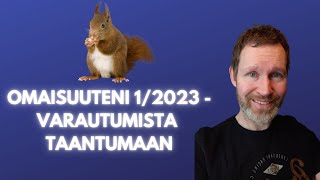 Omaisuuteni 1/2023 - varautumista taantumaan (sijoittaminen ja velat)