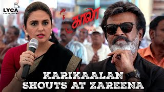 Kaala Movie Scene (Tamil) | Karikaalan Shouts at Zareena | Rajinikanth | Pa. Ranjith | SaNa | Lyca