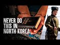 The Worst Things to do in North Korea