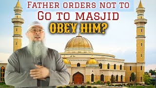 Do I need to obey my father to not go to masjid if he orders so for my safety #assim assim al hakeem