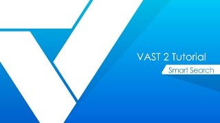 VAST 2 tutorials - Smart Search