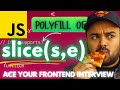 Slice Polyfill : Ace Your Javascript Interview Series by Frontend Master #frontend