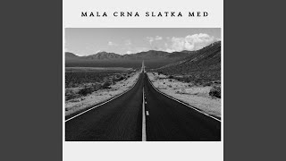 Mala Crna Slatka Med (Extended Version)