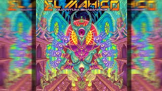 Quantum Shamanics | EL MAHICO by Free-Spirit Records (2022)