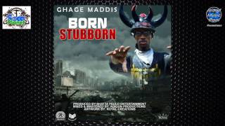 Ghage Maddis - Born Stubborn - Soca 2017