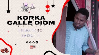 KORKA GALLE DIOM EPISODE 30 SAISON 03