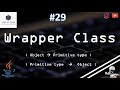 29 | Wrapper Class in JAVA | How to use it?