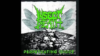 INSECT DEATH - Perpetuating Idiocy  (Fulll Album - 2016)