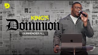 The King's Dominion: I Surrender All  | Dr. Dwayne Whitehead | Destiny Encounter