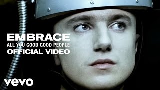 Embrace - All You Good Good People (Official Video)