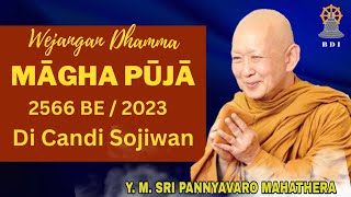 MĀGHA PŪJĀ 2566 BE / TAHUN 2023: PESAN DHAMMA OLEH BHANTE SRI PAÑÑAVARO MAHĀTHERA