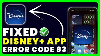 Disney Plus App Error Code 83: How to Fix Disney Plus App Error Code 83