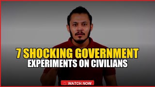 7 Shocking Government Experiments on Civilians