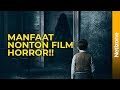 WOW! TERNYATA NONTON FILM HOROR JUGA BANYAK MANFAATNYA!