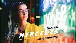 RENI X ERA - MERCEDES (MR. HYDDEN REMIX)