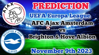 AFC Ajax Amsterdam vs Brighton & Hove Albion Prediction and Betting Tips | November 9th 2023